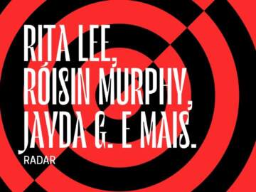 Radar | Rita Lee, Róisin Murphy, Jayda G. E mais.