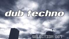 Dub Techno || Selection 067 || Construction Sky