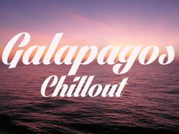 Beautiful GALAPAGOS Chillout & Lounge Mix Del Mar