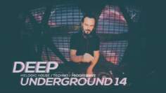 DEEP UNDERGROUND 14 – AHMET KILIC / Melodic House &