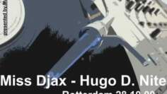 Miss Djax – Hugo D. Nite Rotterdam 28.10.00