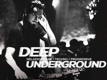 DEEP UNDERGROUND 15 – AHMET KILIC / Melodic House &