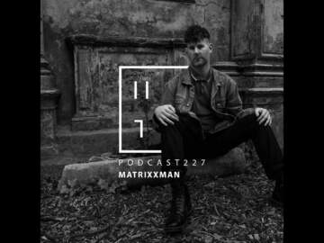 Matrixxman – HATE Podcast 227