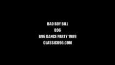 BAD BOY BILL – B96 96.3 FM DANCE PARTY 1989