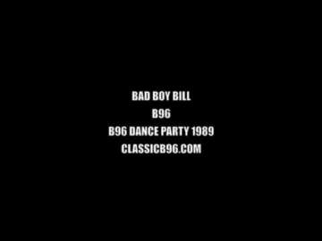 BAD BOY BILL – B96 96.3 FM DANCE PARTY 1989