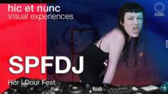 hic et nunc | SPFDJ | Hör Dour Fest