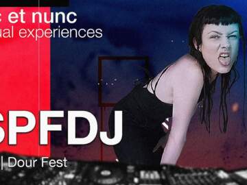 hic et nunc | SPFDJ | Hör Dour Fest