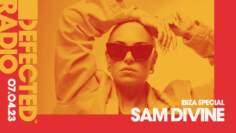 Defected Radio Show Ibiza Special Hosted by Sam Divine –