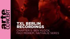 Ben Klock // Fadi Mohem // Nathalie Seres – TXL