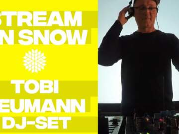 Tobi Neumann Stream on Snow DJ Set