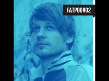 FATPOD#02 – Mathias Kaden