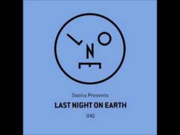 Sasha – Last Night On Earth 042 b2b Alan Fitzpatrick