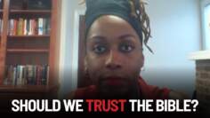 Should We Trust The Bible? | Sherelle Ducksworth