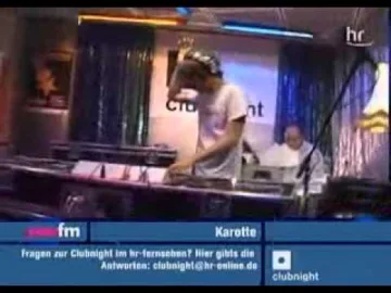 DJ Karotte – live – Hr3 Clubnight [13 05 2006]