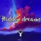 Hidden Dreams | Beautiful Deep Chill Mix