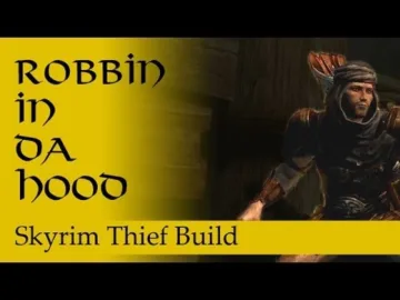 “Robbin’ in da Hood,” Robert Plays Skyrim – Thief Build