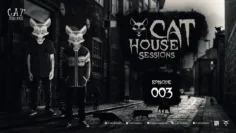 Cat House Sessions #003 by Cat Dealers