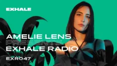 Amelie Lens presents Exhale Radio – Episode 47