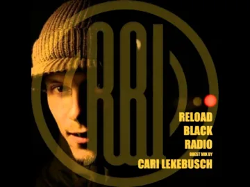 Cari Lekebusch – Reload Black Radio Show 001 (December 2015)