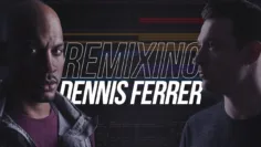 Remixing DENNIS FERRER’s Church Lady