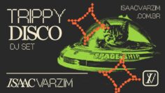 TRIPPY DISCO GROOVES – Isaac Varzim Dj Set