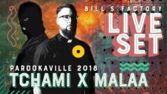 PAROOKAVILLE 2018 | TCHAMI x MALAA