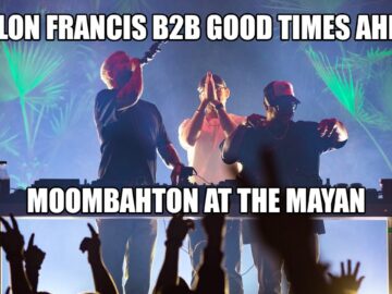 Dillon Francis B2B Good Times Ahead – Moombahton at the