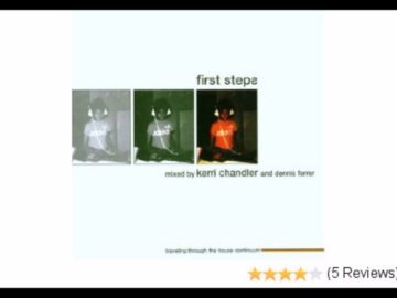 Kerri Chandler and Dennis Ferrer – First Steps (2000)