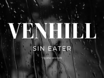 Venhill – Sin Eater – Techno DJ Mix (Adam Beyer,