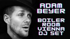 Adam Beyer Boiler Room Vienna DJ Set 2017