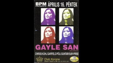 Gayle San – Live @ Club Korona, Kecel 16-04-1999