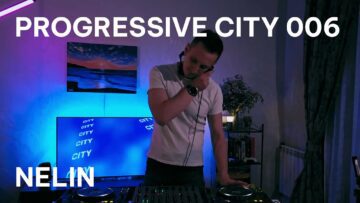 NELIN – Progressive City 006 [Progressive House / Melodic Techno