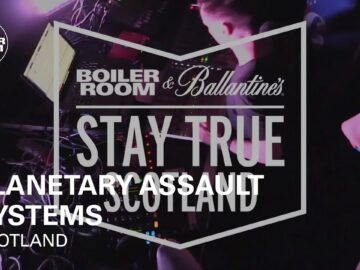 Planetary Assault Systems Boiler Room & Ballantine’s Stay True Scotland