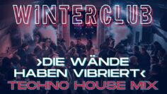 Die Wände haben vibriert MELODIC TECHNO & HOUSE MIX im  WinterClub im »Der Frequenz Fanatiker« SET