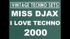 MISS DJAX I LOVE TECHNO 2000