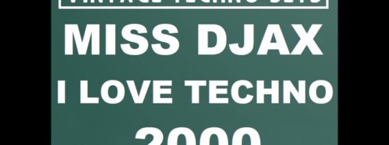 MISS DJAX I LOVE TECHNO 2000