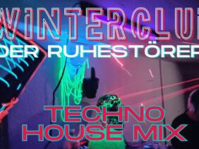 TECHNO HOUSE MELODIC ᵐⁱˣ ˢᵉᵗ ‹|› Der Ruhestörer ‹|› WINTERCLUB mit DJ SCHIEMAN