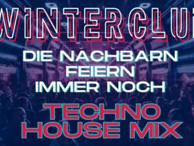 TECHNO HOUSE MELODIC ᵐⁱˣ ˢᵉᵗ ‹|› Die Nachbarn feiern immer noch ‹|› WINTERCLUB mit DJ SCHIEMAN