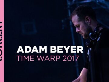 Adam Beyer – Time Warp 2017 (Full Set HiRes) –