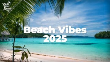 Beach Vibes 2025 🌴 Chillout Mix