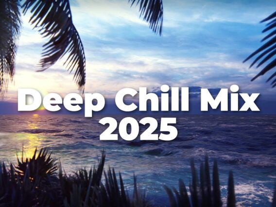Deep Chill Mix 2025 🌴 Chillout Mix